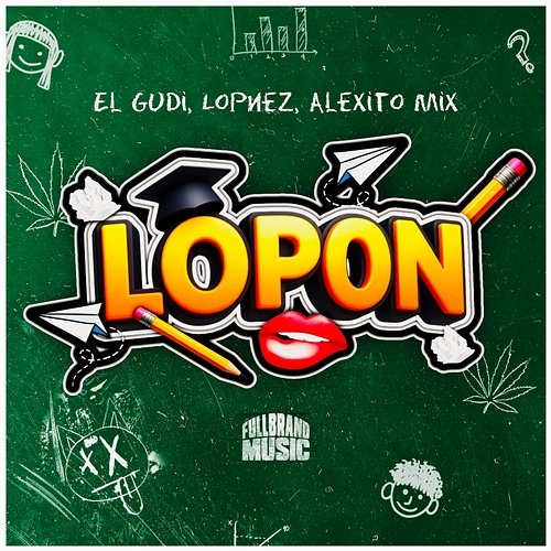 LOPON Alexito Mix, El Gudi, Lopnez