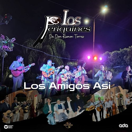 Los Amigos Asi Los Periquines de Don Ramon Torres