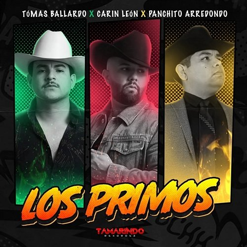 Los Primos Tomas Ballardo, Carin Leon, Panchito Arredondo
