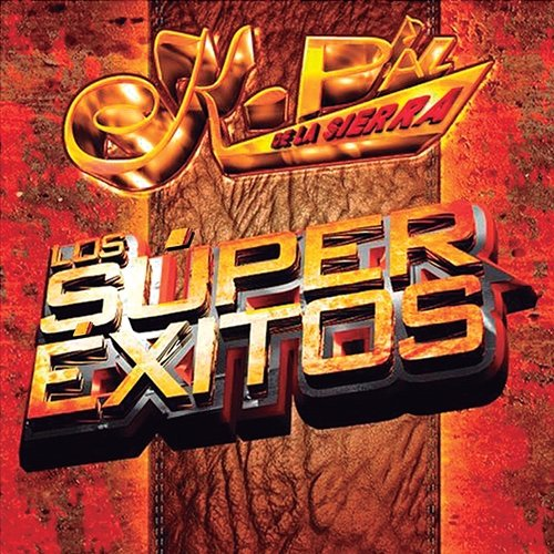 Los Súper Éxitos K-Paz De La Sierra