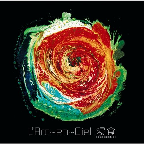 lose control L'Arc-en-Ciel