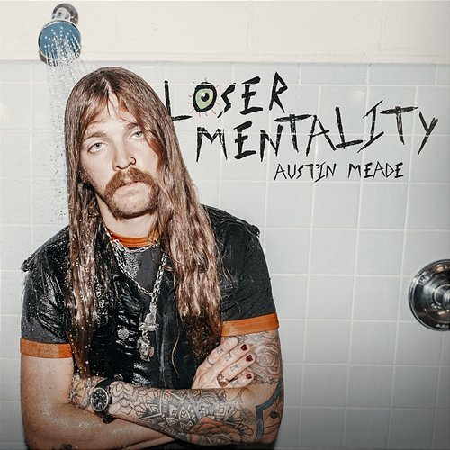 Loser Mentality Austin Meade