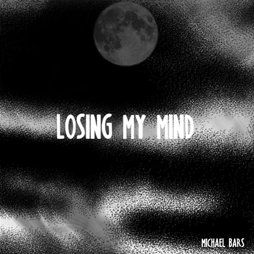 Losing My Mind Michael Bars