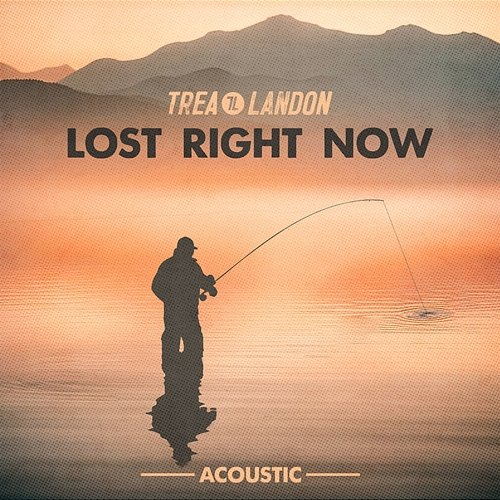 Lost Right Now Trea Landon