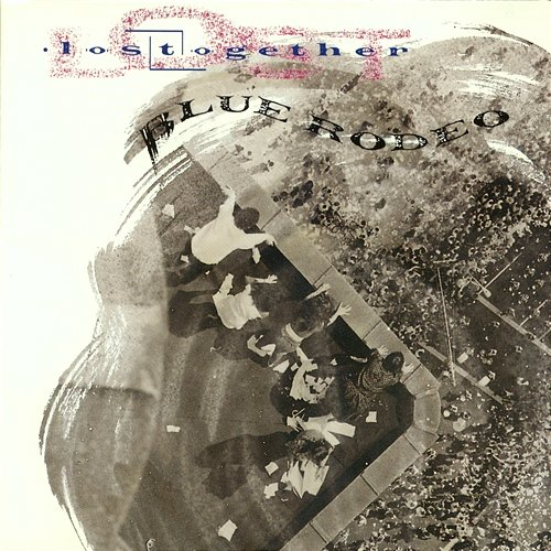 Lost Together Blue Rodeo
