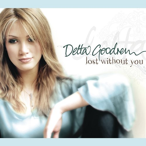 Lost Without You Delta Goodrem