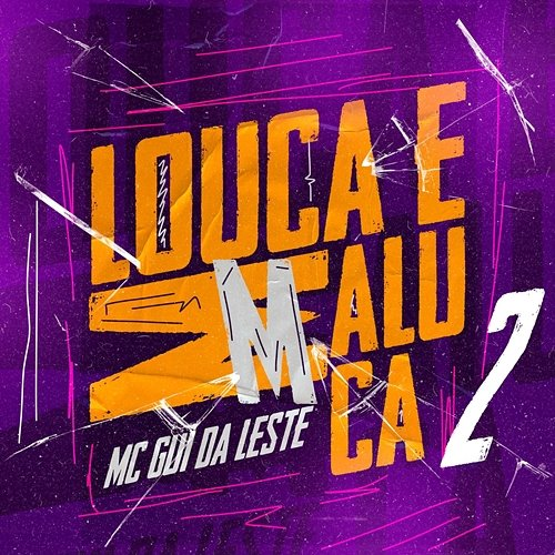 Louca e Maluca 2 MC Gui Daleste