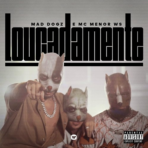 Loucadamente Mad Dogz e MC Menor WS