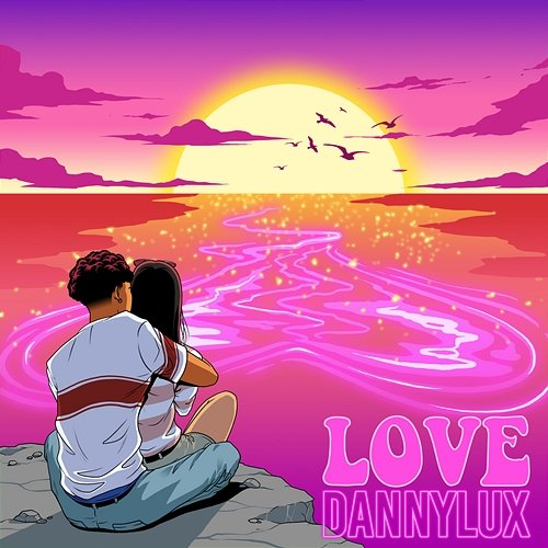 Love </3 DannyLux