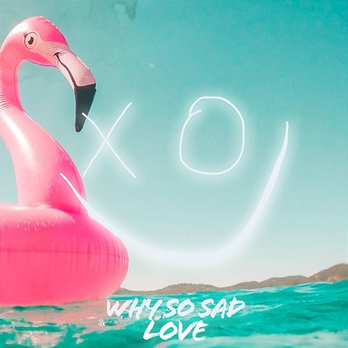 Love Why So Sad