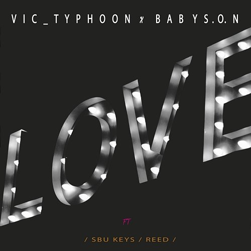 LOVE Vic_Typhoon & Baby S.O.N feat. Sbu Keys, Reed