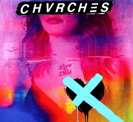 Love Is Dead Chvrches