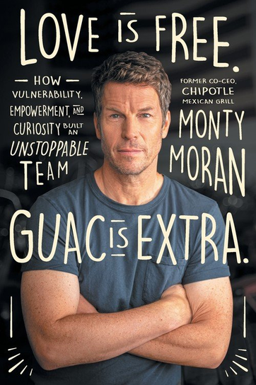 Love Is Free. Guac Is Extra. Monty Moran