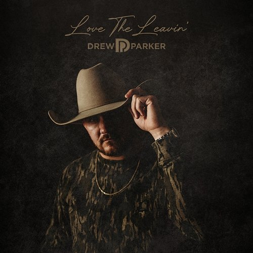 Love the Leavin' Drew Parker