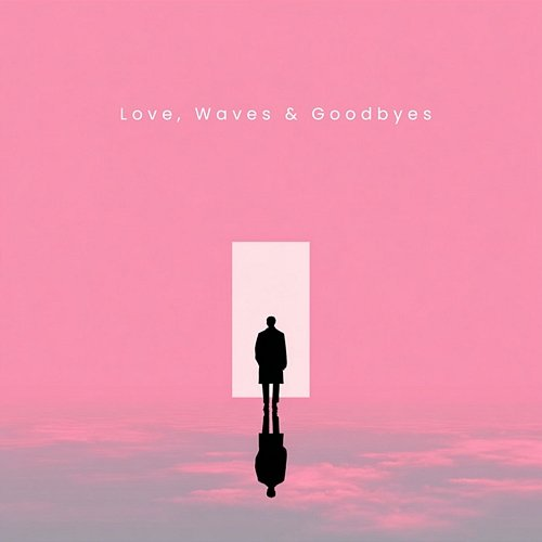 Love, Waves & Goodbyes MYSO