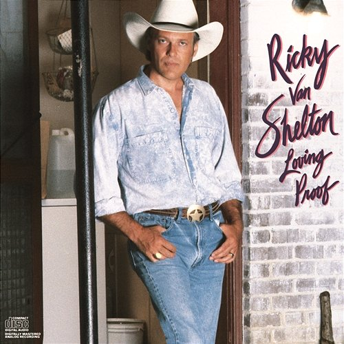 Loving Proof Ricky Van Shelton