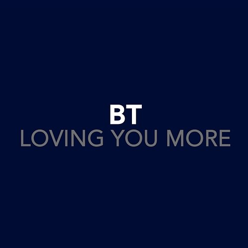 Loving You More BT