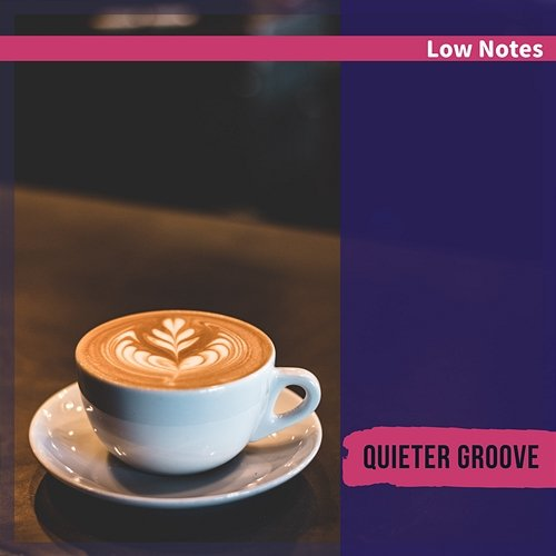 Low Notes Quieter Groove