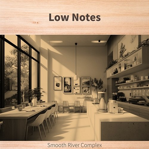 Low Notes Smooth River Complex