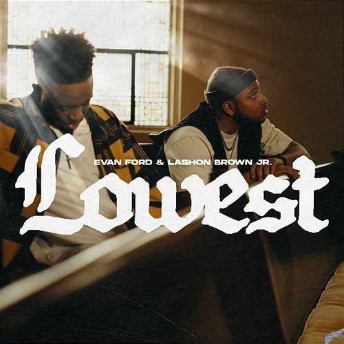 Lowest Lashon Brown Jr., Evan Ford