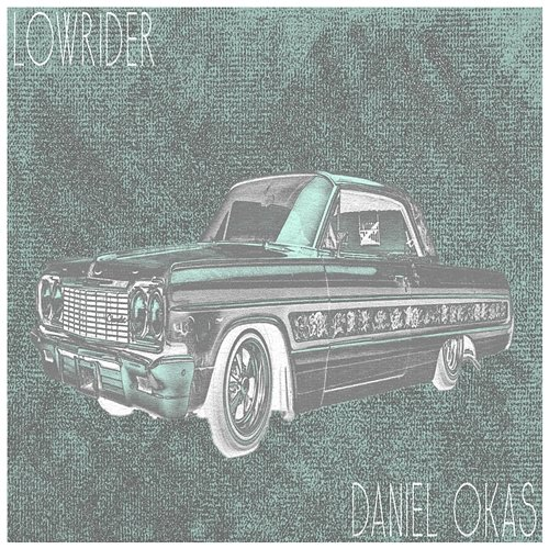 Lowrider Daniel Okas