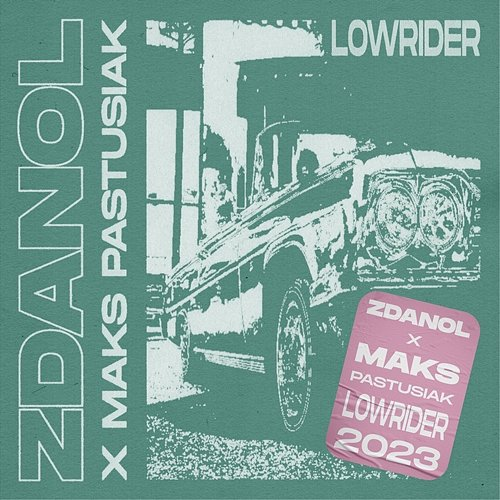 Lowrider Maks Pastusiak, Zdanol