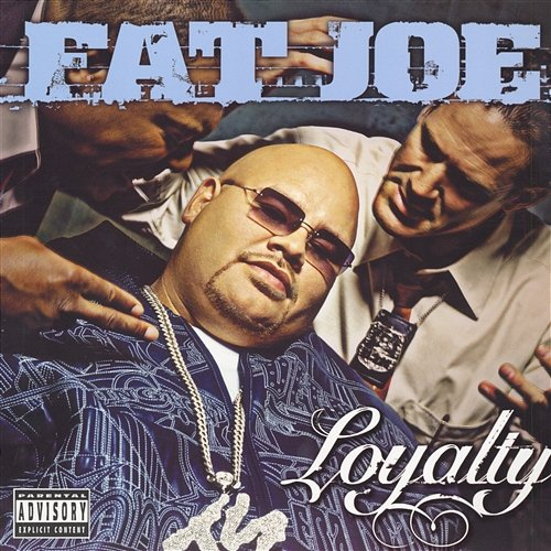 Loyalty Fat Joe