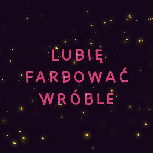 Lubię farbować wróble AyamCamani
