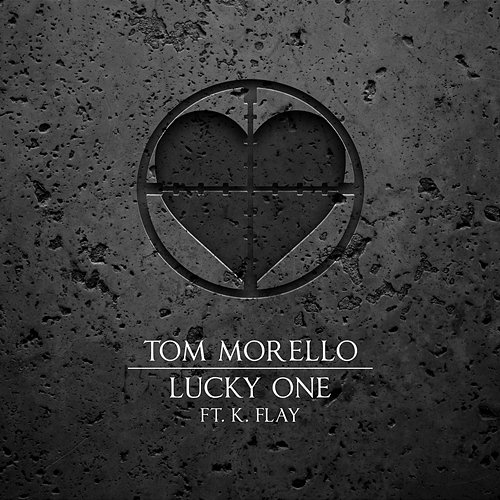 Lucky One Tom Morello, K.Flay
