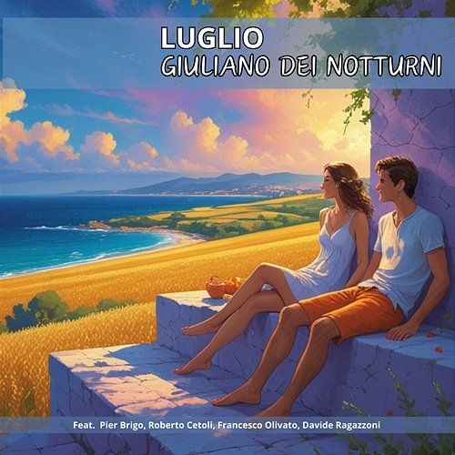 Luglio Davide Ragazzoni, Roberto Cetoli, Luca Donini, Giuliano Dei Notturni feat. Pier Brigo, Francesco Olivato
