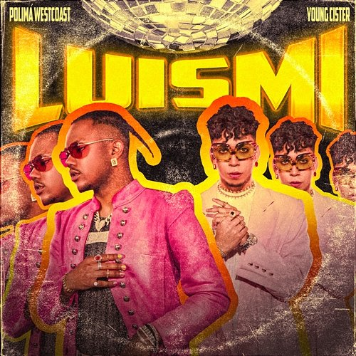 LuisMi Polimá Westcoast, Young Cister