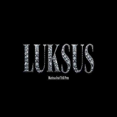 Luksus Marissa, Trill Pem