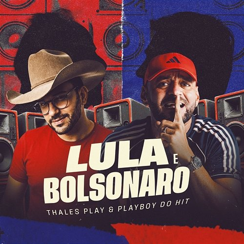 Lula e Bolsonaro Thales Play, Playboy do Hit