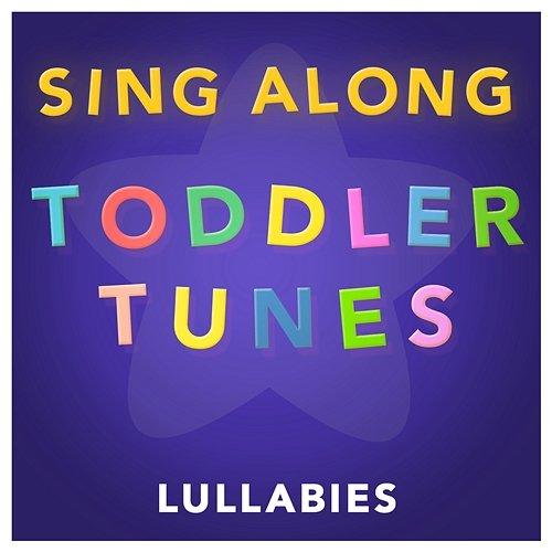 Lullabies Sing Along Toddler Tunes