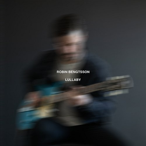 Lullaby Robin Bengtsson