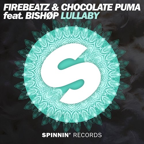 Lullaby Firebeatz & Chocolate Puma feat. Bishøp