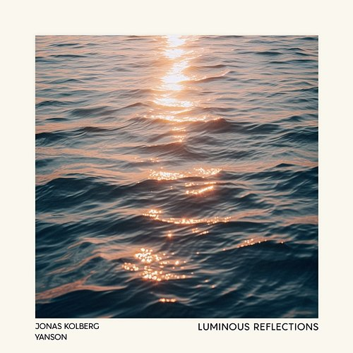 Luminous Reflections Jonas Kolberg, Yanson