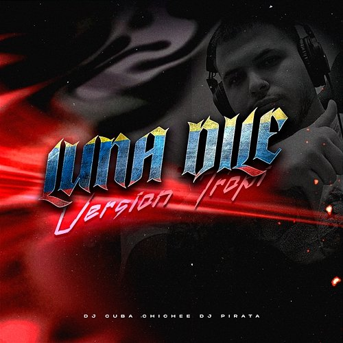 Luna dile DJ Cuba, Chichee & DJ Pirata