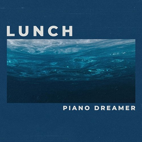 Lunch Piano Dreamer