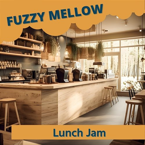 Lunch Jam Fuzzy Mellow