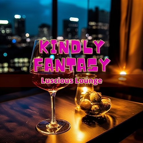 Luscious Lounge Kindly Fantasy