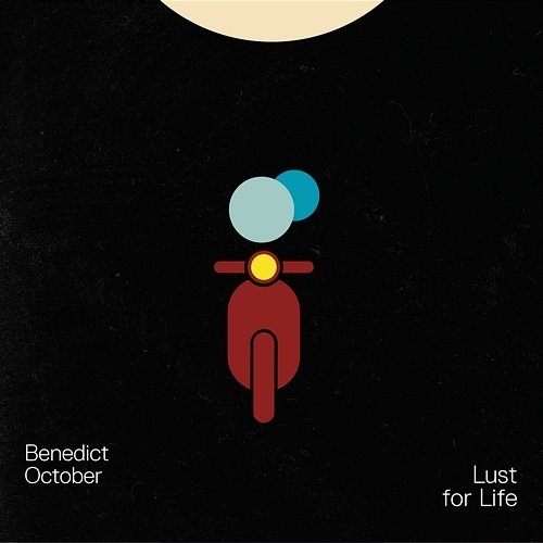 Lust for life Benedict October