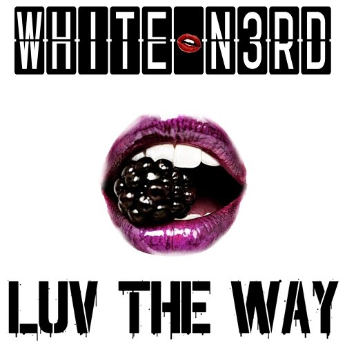 Luv The Way White N3rd