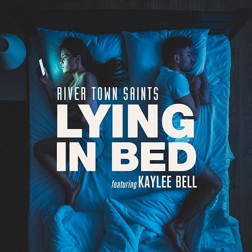 Lying in Bed River Town Saints feat. Kaylee Bell