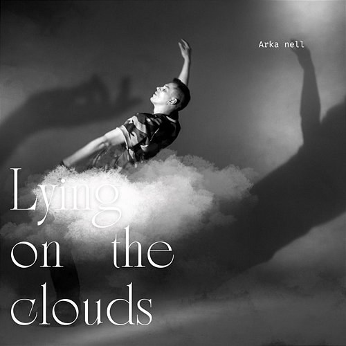 Lying On The Clouds Arka Nell