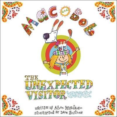 Mac and Bob - the Unexpected Visitor Alan Windram