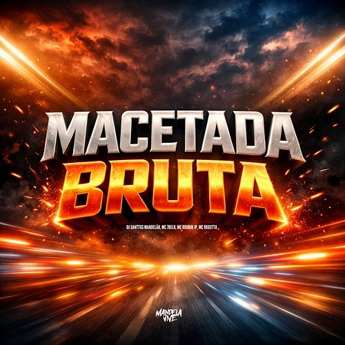 Macetada Bruta DJ Santtus Mandelão, Mc 7 Belo, Mc Brunin JP, MC RKOSTTA