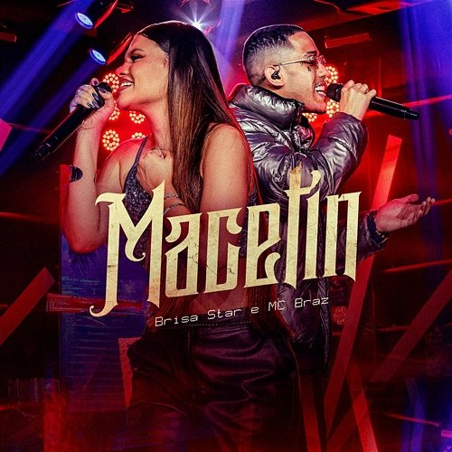 Macetin Brisa Star, MC Braz