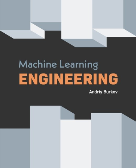 Machine Learning Engineering Andriy Burkov