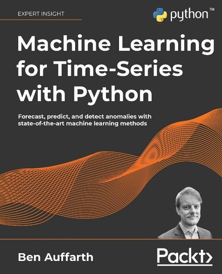 Machine Learning for Time - Series with Python Ben Auffarth